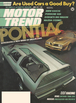 MOTOR TREND 1977 JUNE - F'bird K, 630CSi, LANCIA, 928